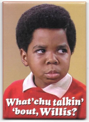 watchu talking about willis.jpg